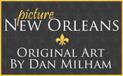 Picture New Orleans - Original Art by Dan Milham