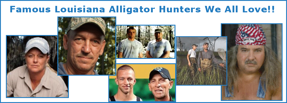 Meet our most Famous Louisiana Alligator Hunters!!